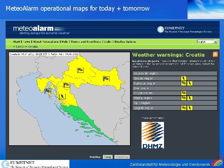 Meteo. Alarm operational maps for today + tomorrow Zentralanstalt für Meteorologie und Geodynamik 