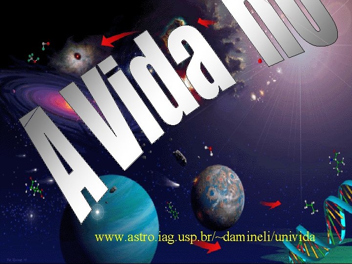 www. astro. iag. usp. br/~damineli/univida 