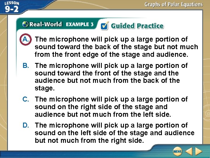 A. The microphone will pick up a large portion of sound toward the back