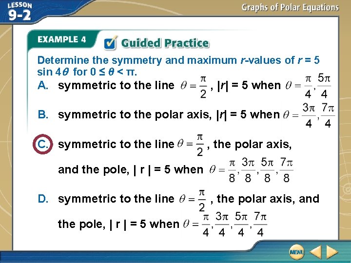 Determine the symmetry and maximum r-values of r = 5 sin 4 for 0