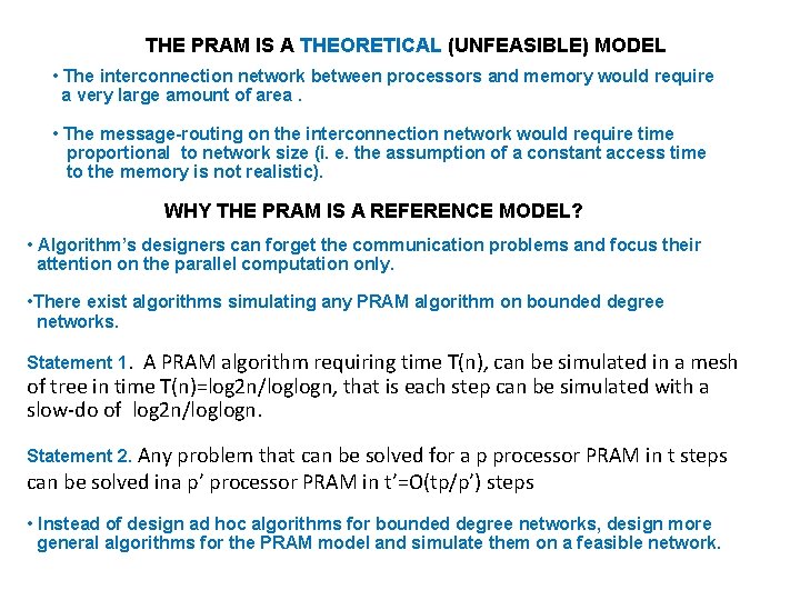 THE PRAM IS A THEORETICAL (UNFEASIBLE) MODEL • The interconnection network between processors and