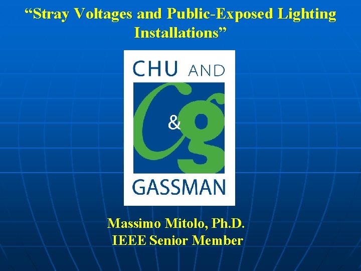 “Stray Voltages and Public-Exposed Lighting Installations” Massimo Mitolo, Ph. D. IEEE Senior Member 