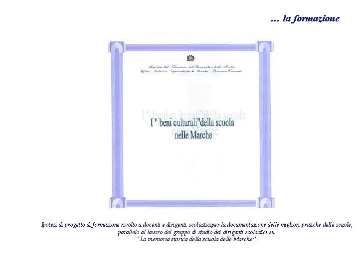… la formazione Ipotesi di progetto di formazione rivolto a docenti e dirigenti scolasticiper