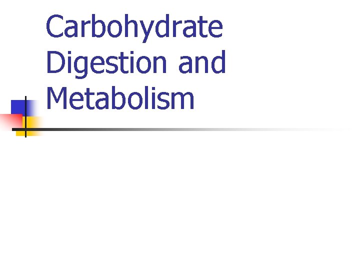 Carbohydrate Digestion and Metabolism 