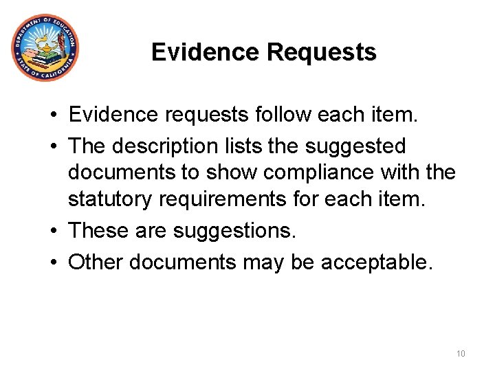 Evidence Requests • Evidence requests follow each item. • The description lists the suggested