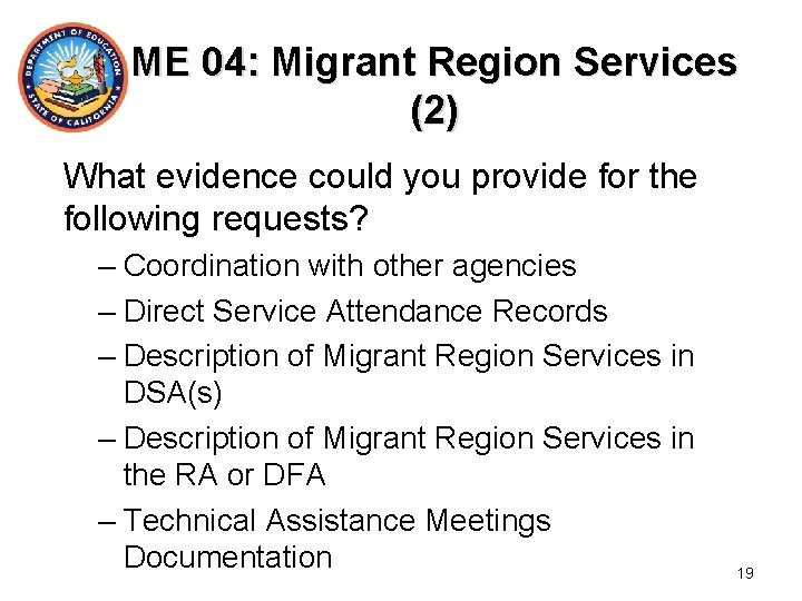 ME 04: Migrant Region Services (2) What evidence could you provide for the following