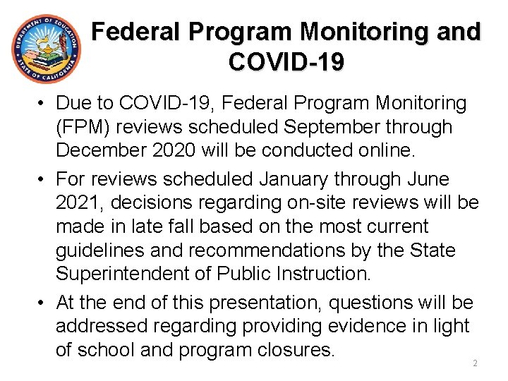 Federal Program Monitoring and COVID-19 • Due to COVID-19, Federal Program Monitoring (FPM) reviews