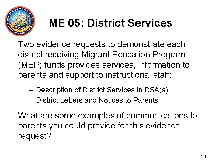 ME 05: District Services Two evidence requests to demonstrate each district receiving Migrant Education