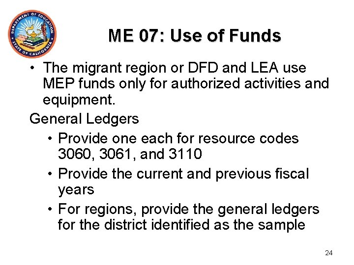 ME 07: Use of Funds • The migrant region or DFD and LEA use
