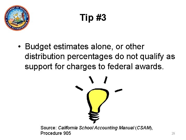 Tip #3 • Budget estimates alone, or other distribution percentages do not qualify as