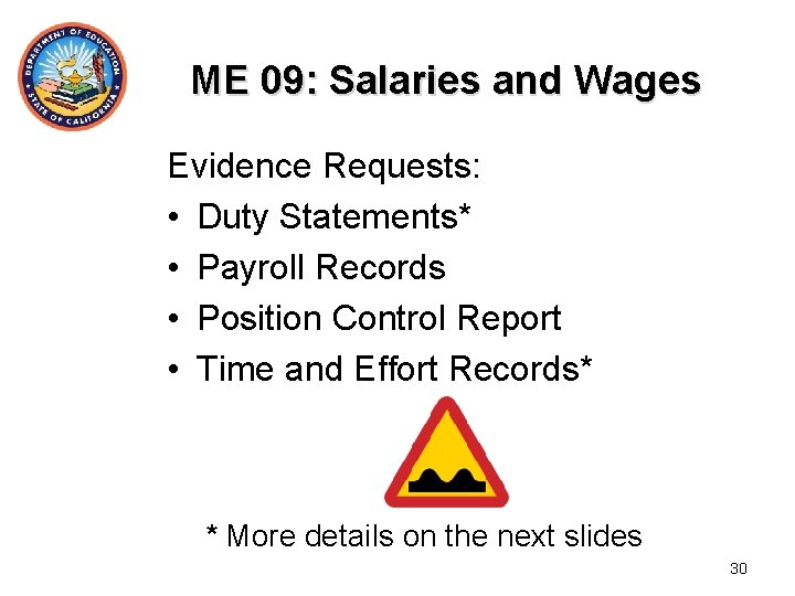 ME 09: Salaries and Wages Evidence Requests: • Duty Statements* • Payroll Records •