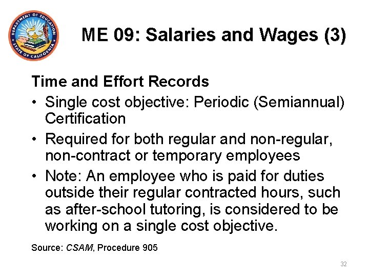 ME 09: Salaries and Wages (3) Time and Effort Records • Single cost objective:
