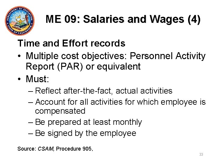 ME 09: Salaries and Wages (4) Time and Effort records • Multiple cost objectives: