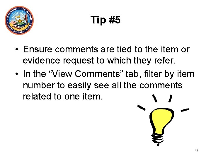 Tip #5 • Ensure comments are tied to the item or evidence request to