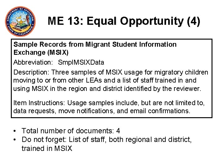 ME 13: Equal Opportunity (4) Sample Records from Migrant Student Information Exchange (MSIX) Abbreviation: