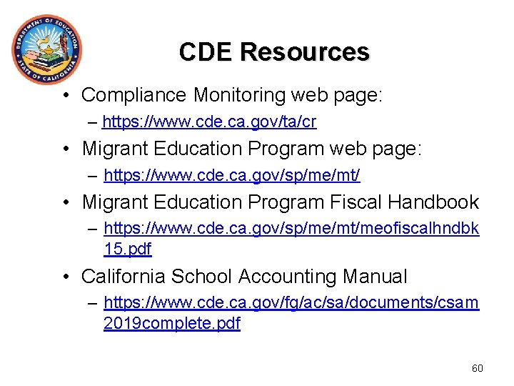 CDE Resources • Compliance Monitoring web page: – https: //www. cde. ca. gov/ta/cr •