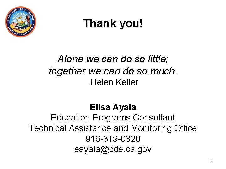 Thank you! Alone we can do so little; together we can do so much.