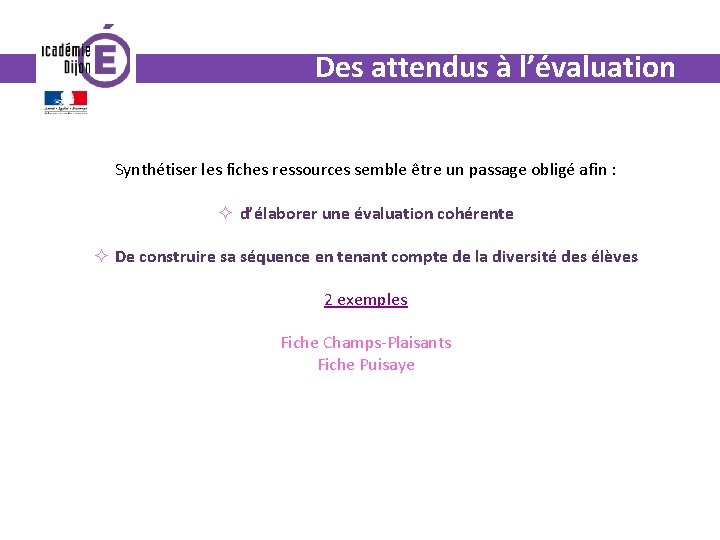 Des attendus à l’évaluation Synthétiser les fiches ressources semble être un passage obligé afin