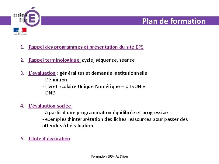 Plan de formation 1. Rappel des programmes et présentation du site EPS 2. Rappel