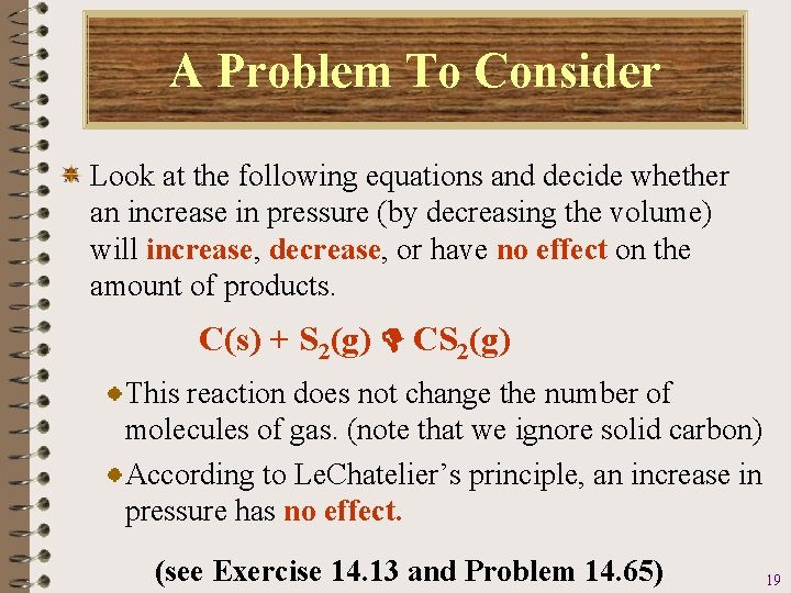 A Problem To Consider Look at the following equations and decide whether an increase
