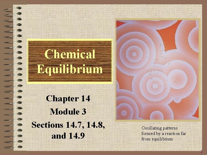 Chemical Equilibrium Chapter 14 Module 3 Sections 14. 7, 14. 8, and 14. 9