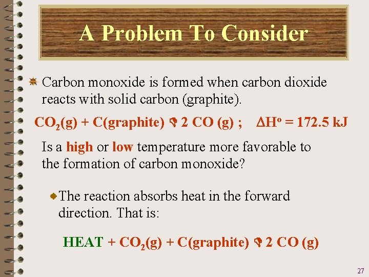 A Problem To Consider Carbon monoxide is formed when carbon dioxide reacts with solid