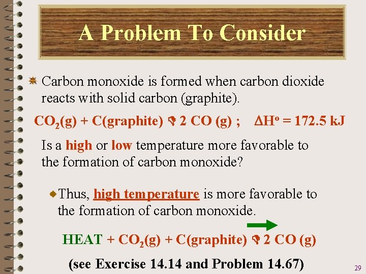 A Problem To Consider Carbon monoxide is formed when carbon dioxide reacts with solid