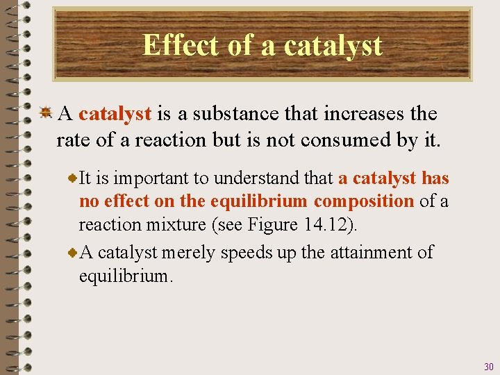 Effect of a catalyst A catalyst is a substance that increases the rate of