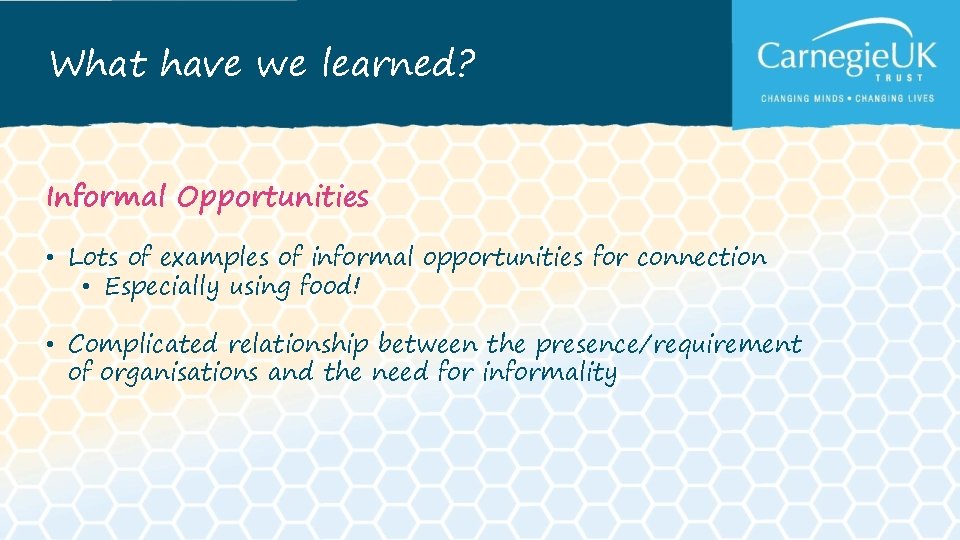 What have we learned? Informal Opportunities • Lots of examples of informal opportunities for What have we learned? Informal Opportunities • Lots of examples of informal opportunities for