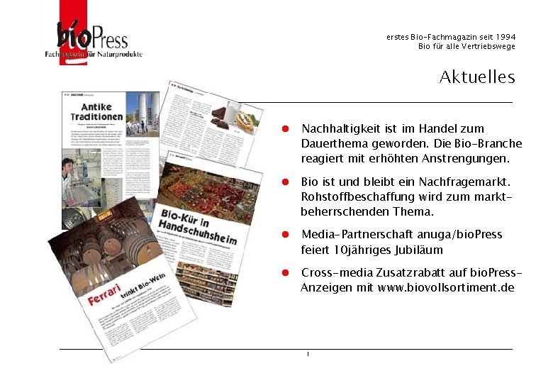 erstes Bio-Fachmagazin seit 1994 Bio für alle Vertriebswege Aktuelles l Nachhaltigkeit ist im Handel
