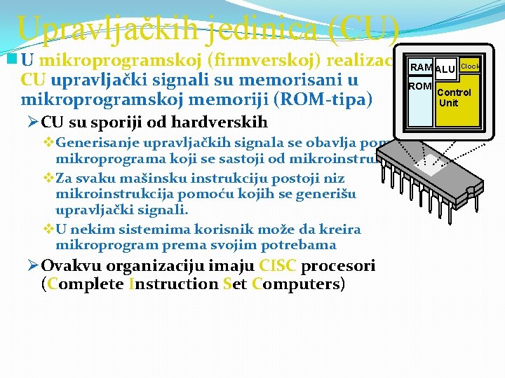 Upravljačkih jedinica (CU) g. U mikroprogramskoj (firmverskoj) realizaciji. RAM ALU CU upravljački signali su