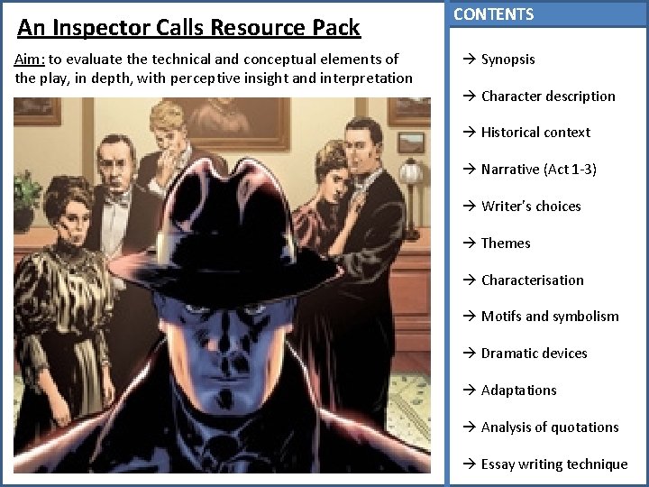 An Inspector Calls Resource Pack Aim: to evaluate the technical and conceptual elements of