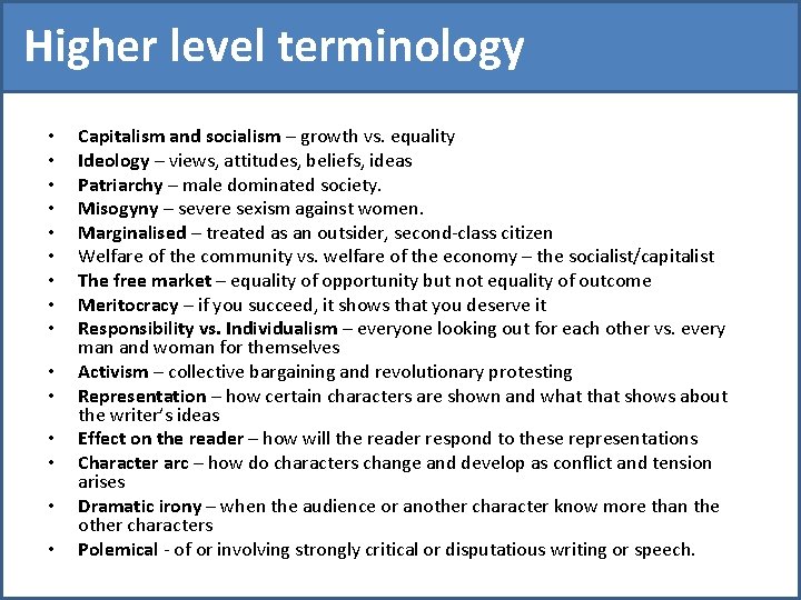 Higher level terminology • • • • Capitalism and socialism – growth vs. equality