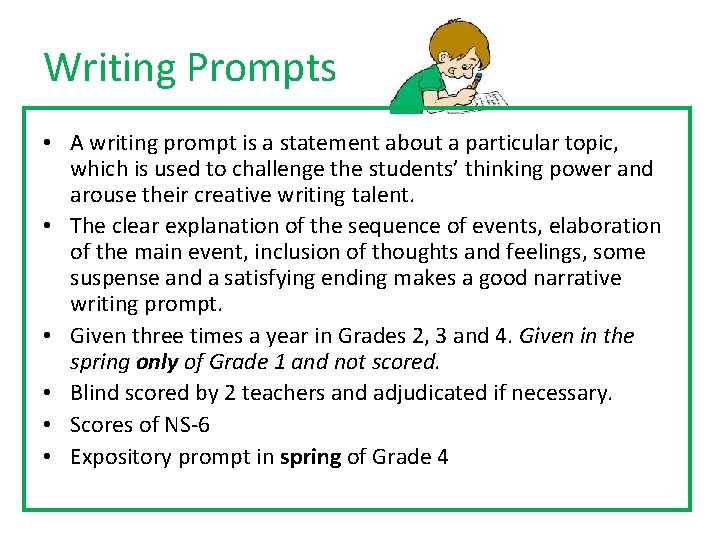 Writing Prompts • A writing prompt is a statement about a particular topic, which