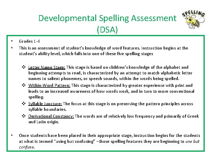 Developmental Spelling Assessment (DSA) • • Grades 1‐ 4 This is an assessment of