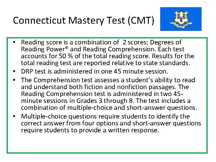 Connecticut Mastery Test (CMT) • Reading score is a combination of 2 scores: Degrees