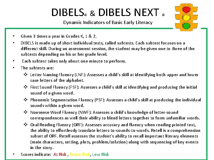 DIBELS © & DIBELS NEXT © Dynamic Indicators of Basic Early Literacy • •