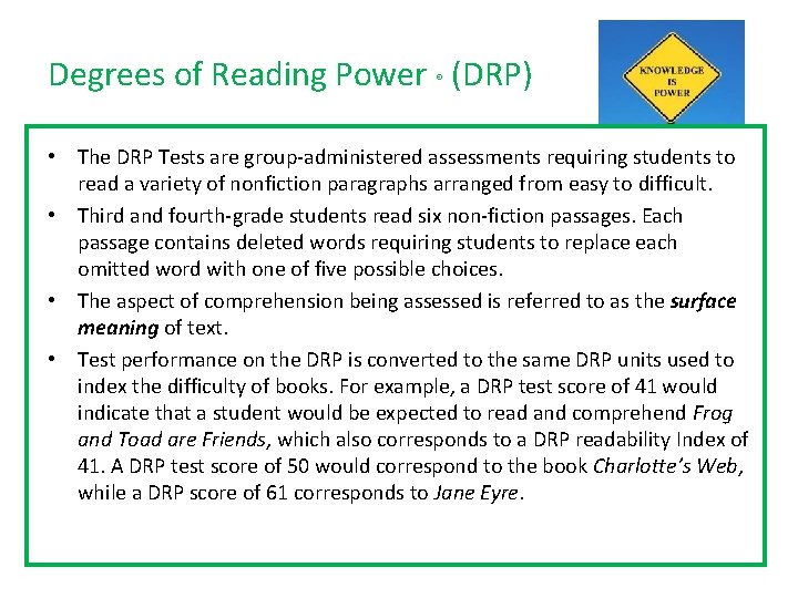 Degrees of Reading Power ® (DRP) • The DRP Tests are group‐administered assessments requiring