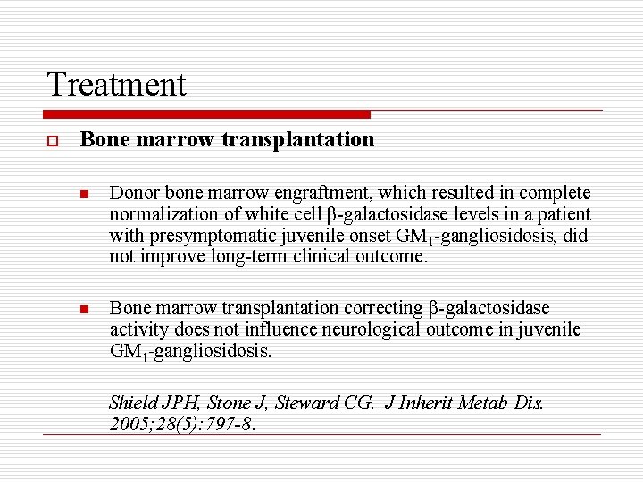 Treatment o Bone marrow transplantation n Donor bone marrow engraftment, which resulted in complete