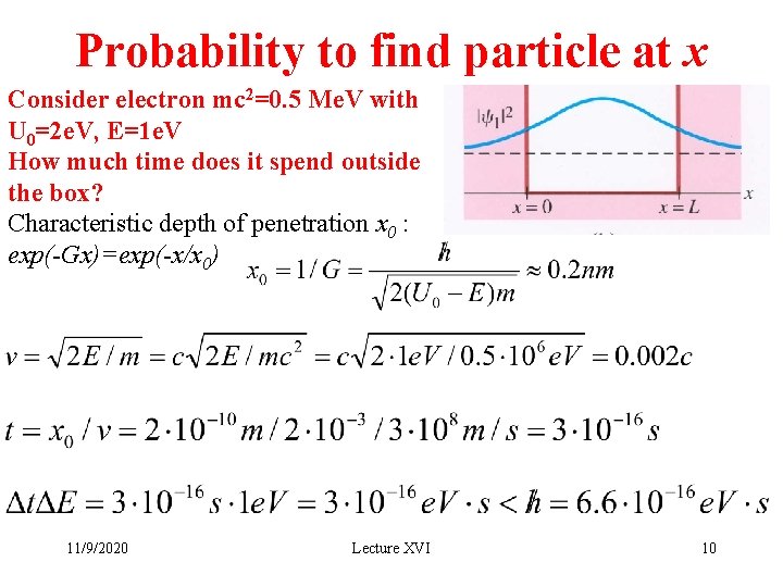 Probability to find particle at x Consider electron mc 2=0. 5 Me. V with