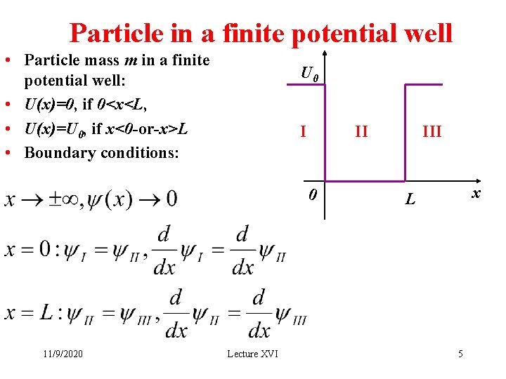 Particle in a finite potential well • Particle mass m in a finite potential