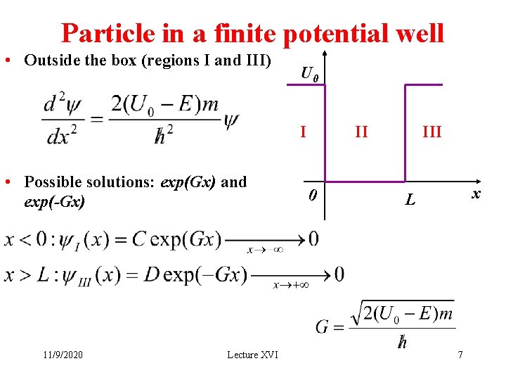 Particle in a finite potential well • Outside the box (regions I and III)