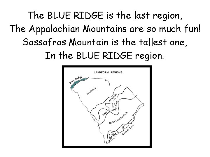 The BLUE RIDGE is the last region, The Appalachian Mountains are so much fun!