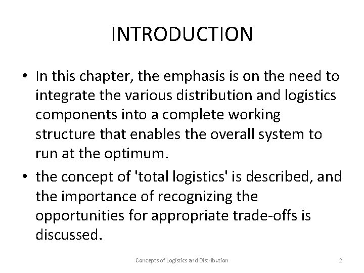 INTRODUCTION • In this chapter, the emphasis is on the need to integrate the