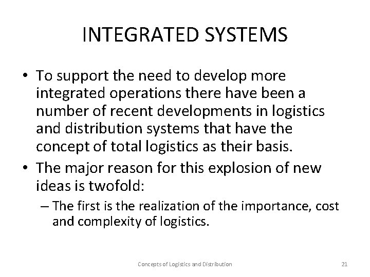 INTEGRATED SYSTEMS • To support the need to develop more integrated operations there have