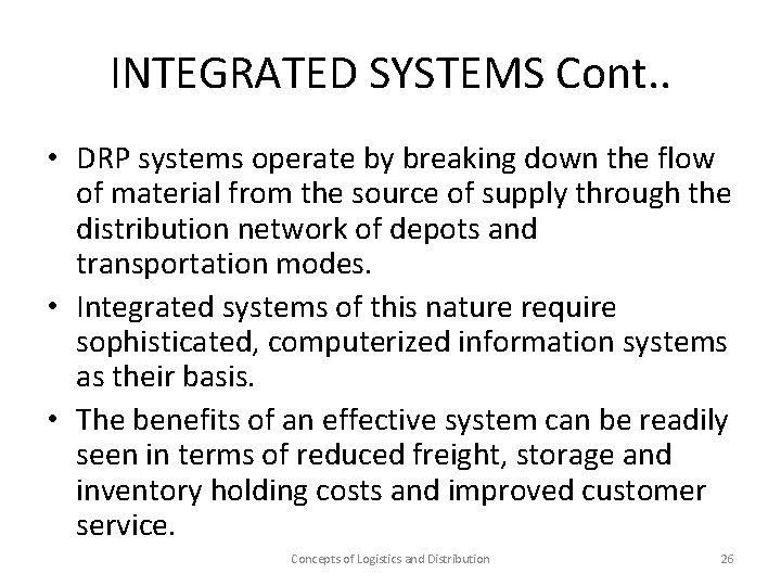 INTEGRATED SYSTEMS Cont. . • DRP systems operate by breaking down the flow of