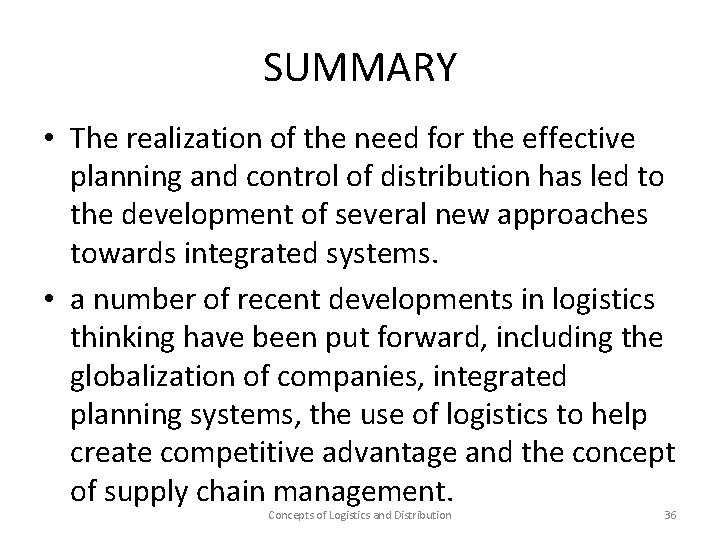 SUMMARY • The realization of the need for the effective planning and control of