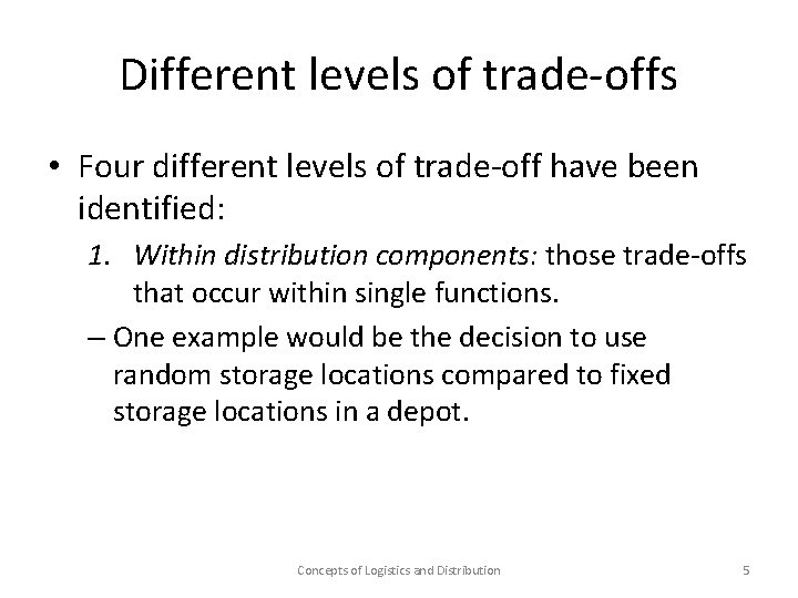 Different levels of trade-offs • Four different levels of trade-off have been identified: 1.