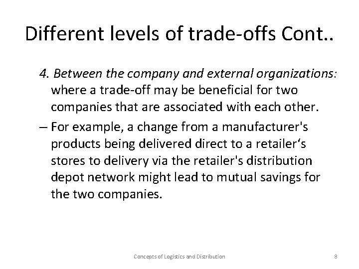 Different levels of trade-offs Cont. . 4. Between the company and external organizations: where