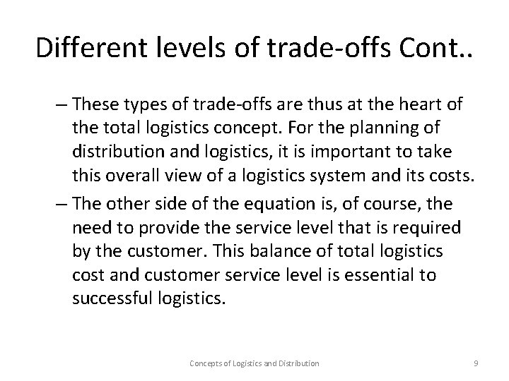 Different levels of trade-offs Cont. . – These types of trade-offs are thus at